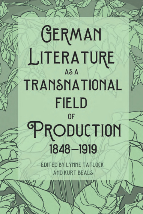 Cover image for book German Literature as a Transnational Field of Production, 1848-1919