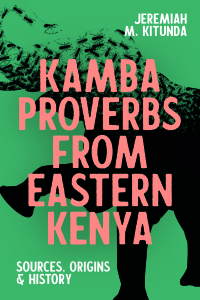 Titelbild: Kamba Proverbs from Eastern Kenya 1st edition 9781847012807