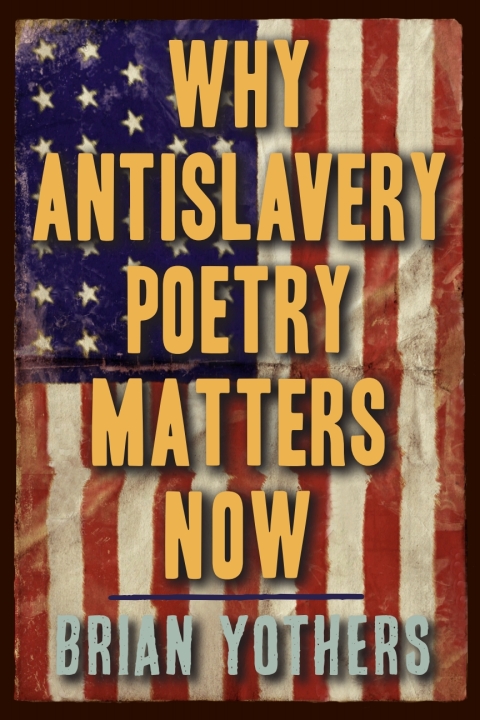 Cover image for book Why Antislavery Poetry Matters Now