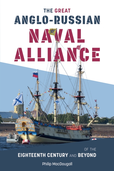 The Great Anglo-Russian Naval Alliance of the Eighteenth Century and Beyond 