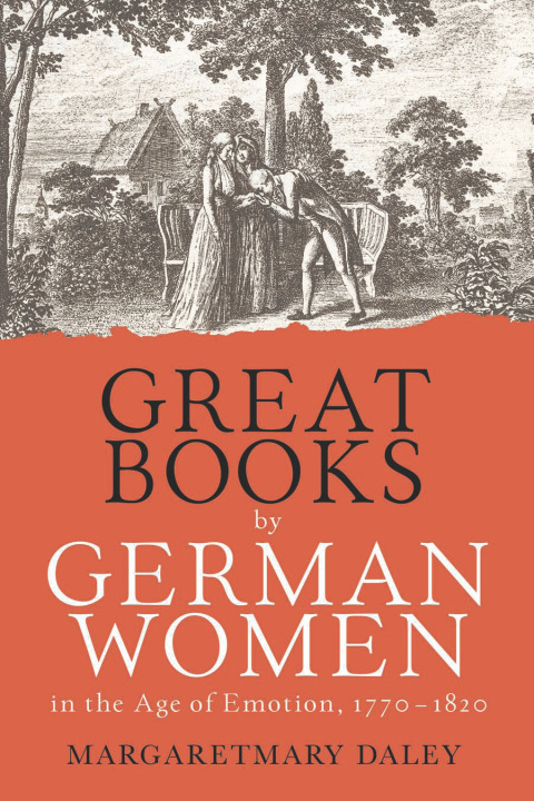 Cover image for book Great Books by German Women in the Age of Emotion, 1770-1820