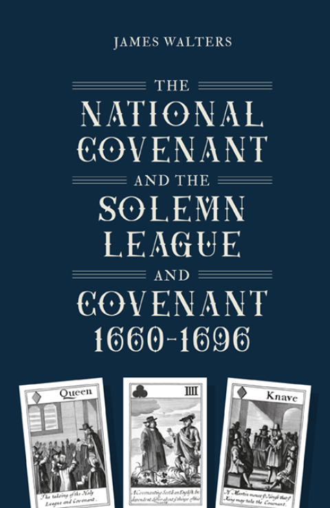 The National Covenant and the Solemn League and Covenant, 1660-1696 