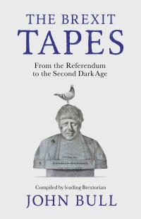 Cover image: The Brexit Tapes 9781800182141