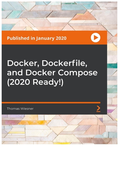 Cover image for book Docker, Dockerfile, and Docker-Compose (2020 Ready!)