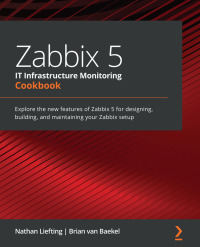 Omslagafbeelding: Zabbix 5 IT Infrastructure Monitoring Cookbook 1st edition 9781800202238