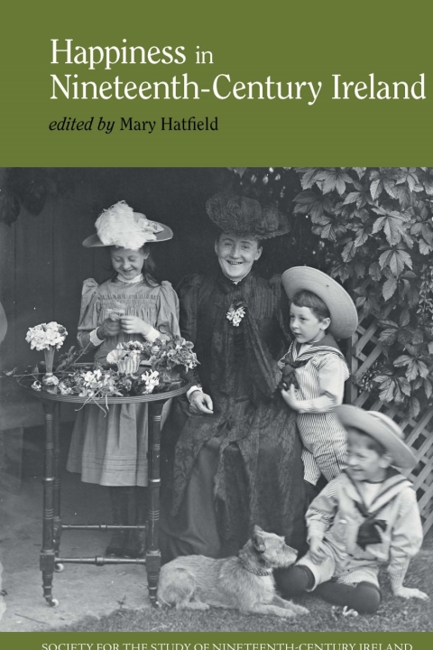 Cover image for book Happiness in Nineteenth-Century Ireland