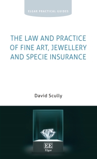 Cover image: The Law and Practice of Fine Art, Jewellery and Specie Insurance 1st edition 9781800373433