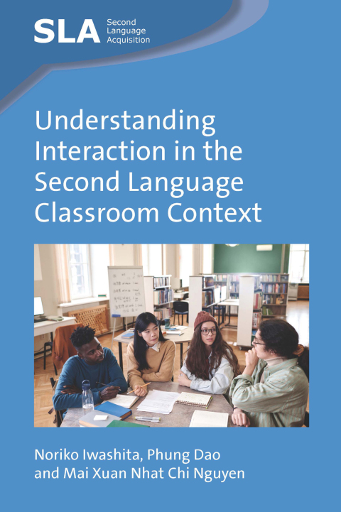 Understanding Interaction in the Second Language Classroom Context 