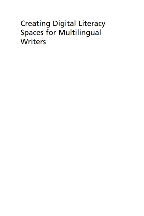Cover image for book Creating Digital Literacy Spaces for Multilingual Writers