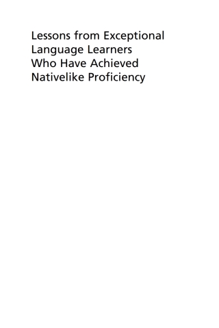 Lessons from Exceptional Language Learners Who Have Achieved Nativelike Proficiency