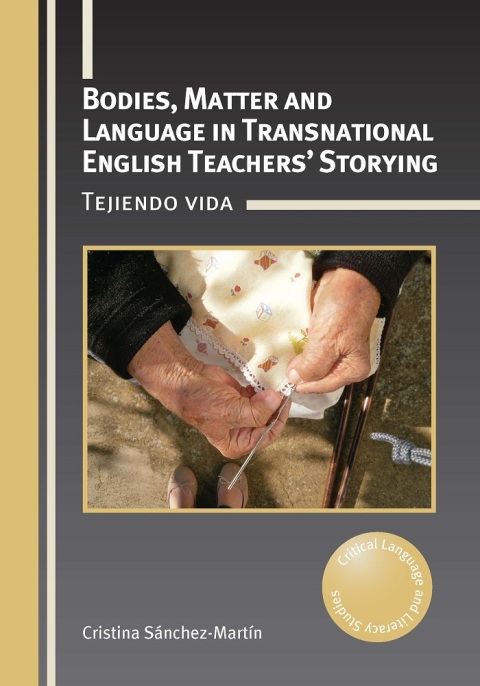 Cover image for book Bodies, Matter and Language in Transnational English Teachers’ Storying