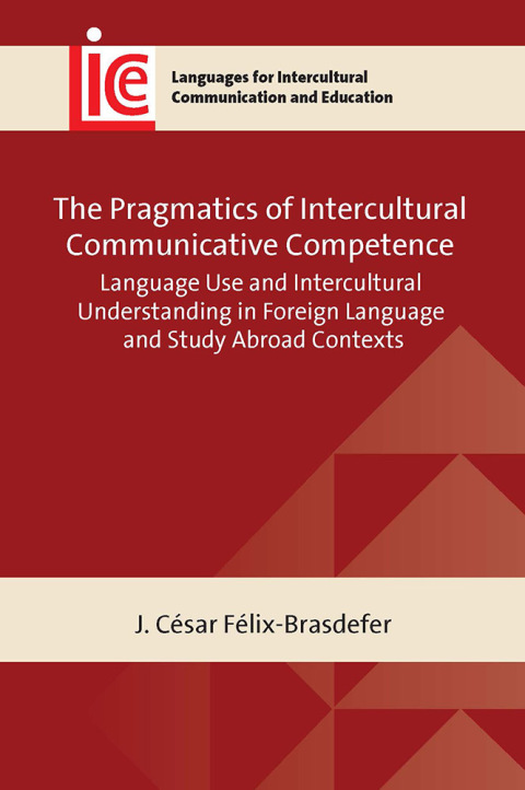 Cover image for book The Pragmatics of Intercultural Communicative Competence