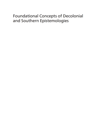Foundational Concepts of Decolonial and Southern Epistemologies