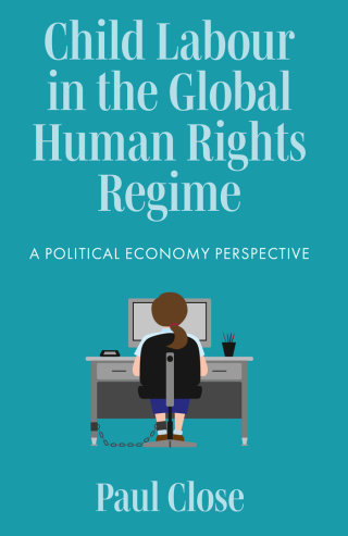 Child Labour in the Global Human Rights Regime