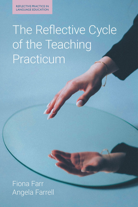 Cover image for book The Reflective Cycle of the Teaching Practicum