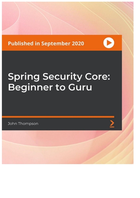 Cover image for book Spring Security Core: Beginner to Guru