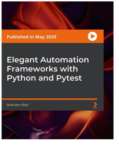 Cover image for book Elegant Automation Frameworks with Python and Pytest