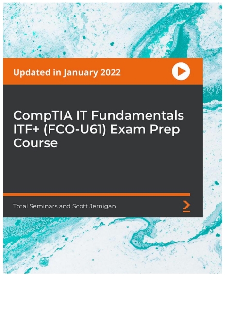 Cover image for book CompTIA IT Fundamentals ITF+ (FCO-U61) Exam Prep Course