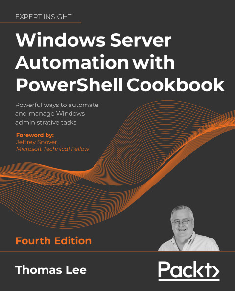 Windows Server Automation with PowerShell Cookbook 