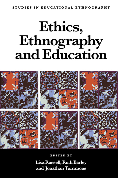 Ethics, Ethnography and Education 