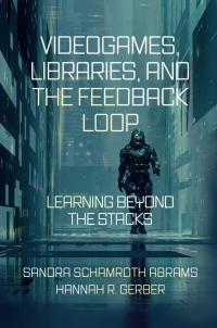 صورة الغلاف: Videogames, Libraries, and the Feedback Loop 9781800715066