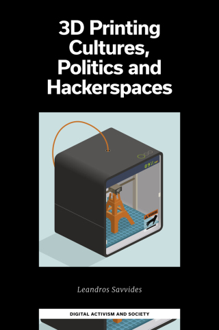 3D Printing Cultures, Politics and Hackerspaces