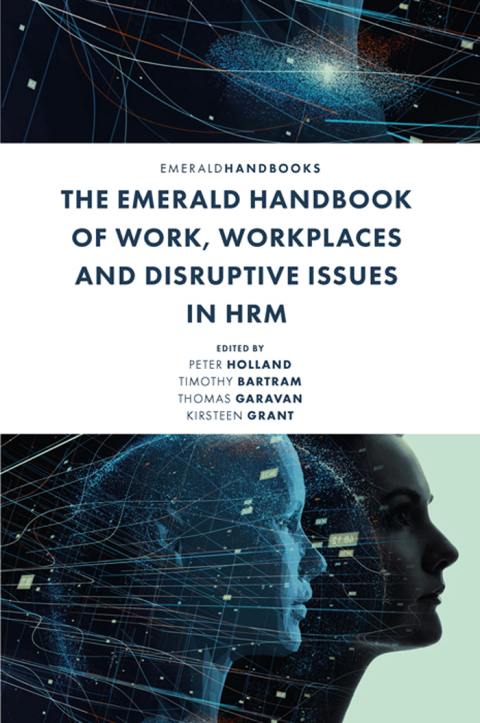 The Emerald Handbook of Work, Workplaces and Disruptive Issues in HRM 