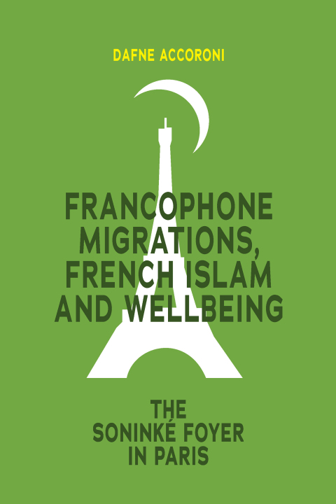 Cover image for book Francophone Migrations, French Islam and Wellbeing