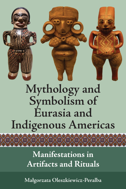 Cover image for book Mythology and Symbolism of Eurasia and Indigenous Americas