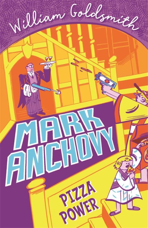 Mark Anchovy: Pizza Power (Mark Anchovy 3) 