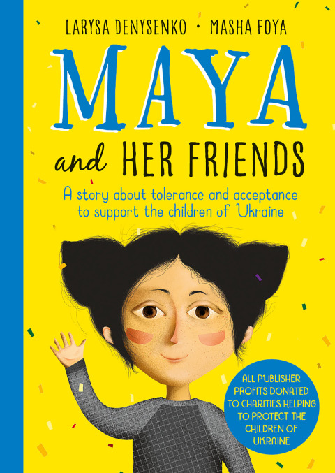 Maya And Her Friends - A story about tolerance and acceptance from Ukrainian author Larysa Denysenko 