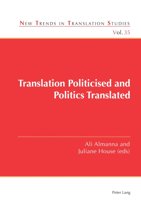 Translation Politicised and Politics Translated 