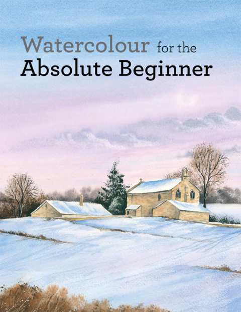 Cover image for book Watercolour for the Absolute Beginner