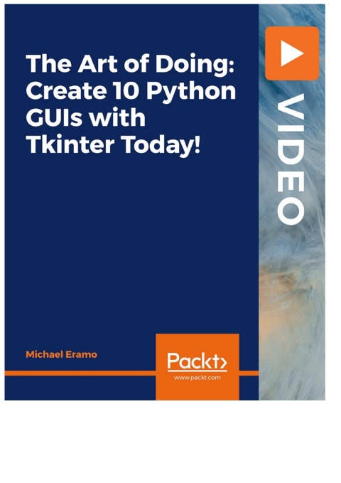Cover image for book The Art of Doing: Create 10 Python GUIs with Tkinter Today!