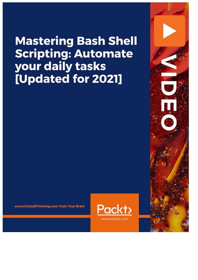 Mastering Bash Shell Scripting: Automate your daily tasks [Updated for 2021]
