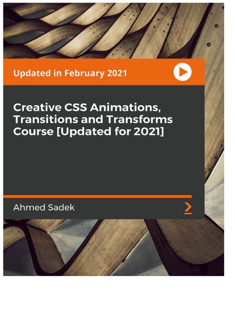 Cover image for book Creative CSS Animations, Transitions and Transforms Course [Updated for 2021]