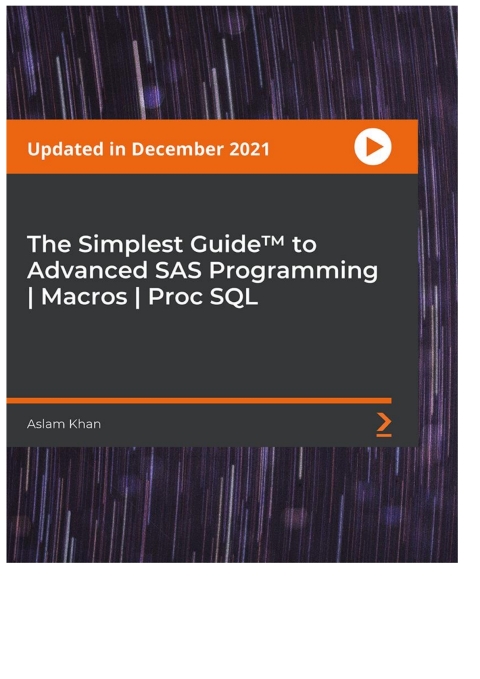 Cover image for book The Simplest Guide™ to Advanced SAS Programming | Macros | Proc SQL