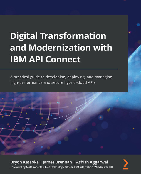 Digital Transformation and Modernization with IBM API Connect 