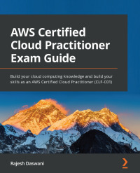 Cover image: AWS Certified Cloud Practitioner Exam Guide 1st edition 9781801075930