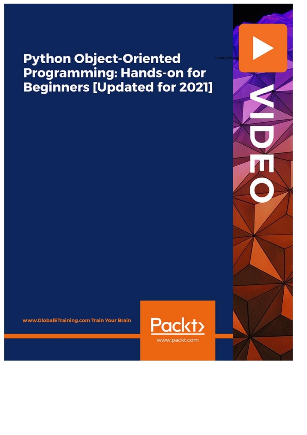 Python Object-Oriented Programming: Hands-on for Beginners [Updated for 2021] - 1st Edition (CourseWare)