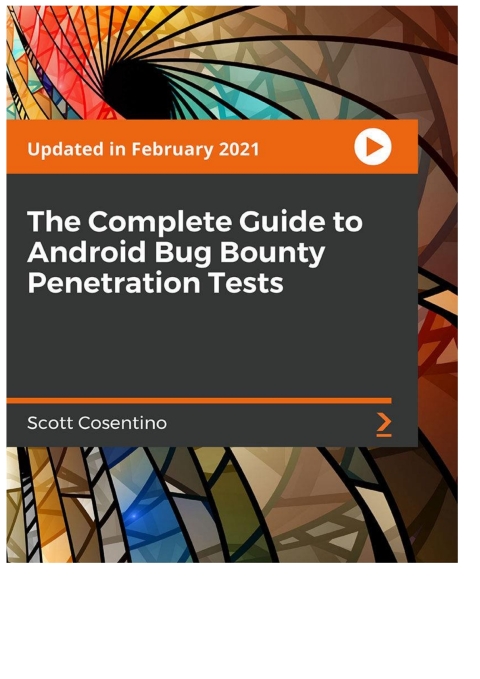 Cover image for book The Complete Guide to Android Bug Bounty Penetration Tests