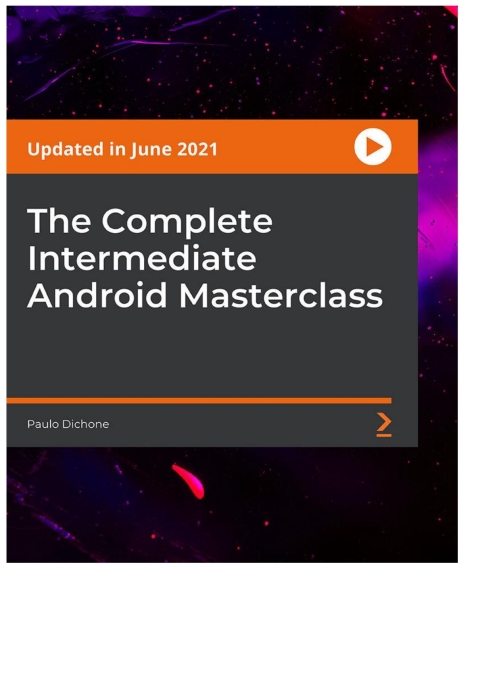 Cover image for book The Complete Intermediate Android Masterclass