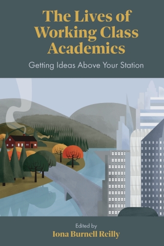 The Lives of Working Class Academics