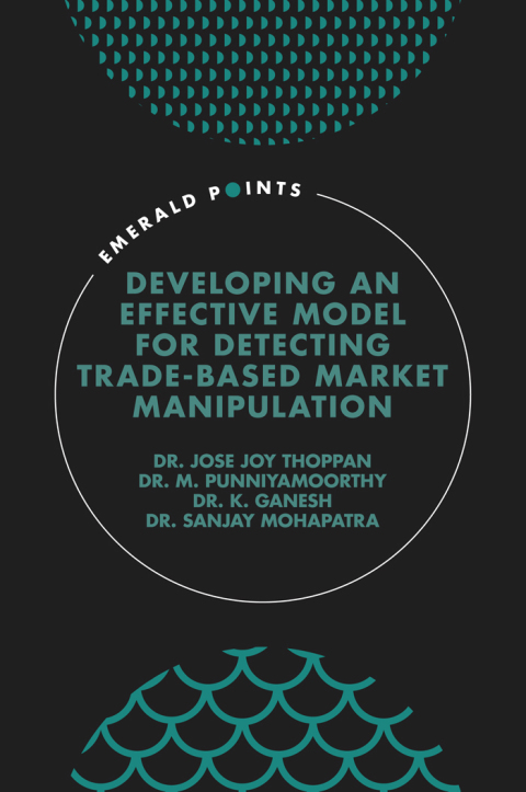 Developing an Effective Model for Detecting Trade-Based Market Manipulation 
