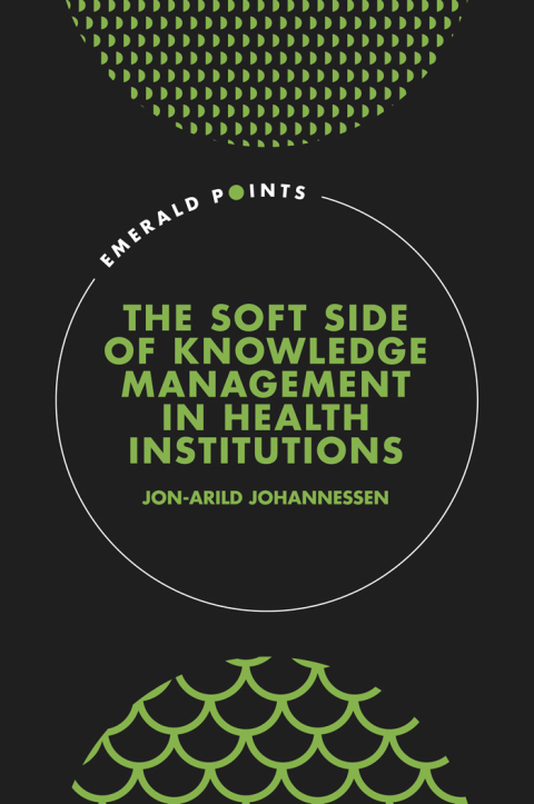 The Soft Side of Knowledge Management in Health Institutions 