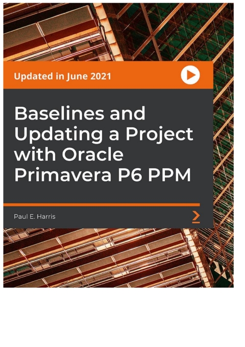 Cover image for book Baselines and Updating a Project with Oracle Primavera P6 PPM