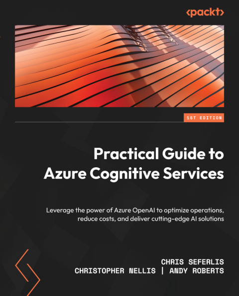 Practical Guide to Azure Cognitive Services 