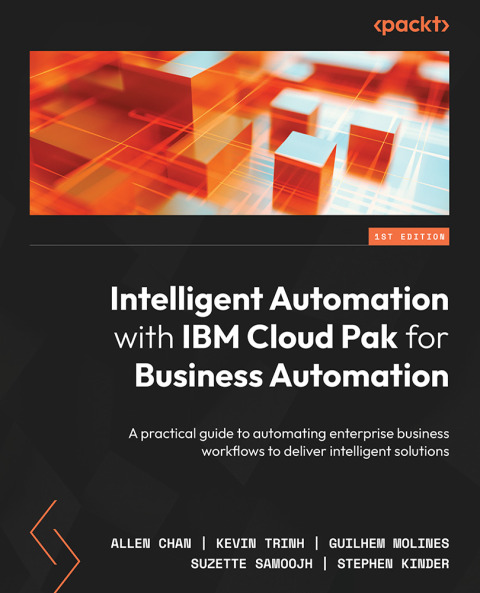 Intelligent Automation with IBM Cloud Pak for Business Automation 