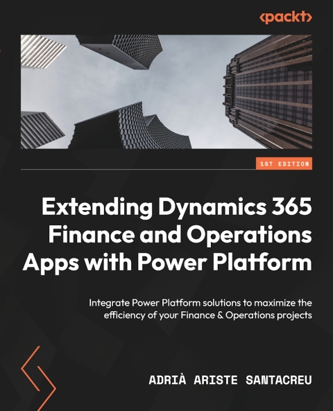 Cover image for book Extending Dynamics 365 Finance and Operations Apps with Power Platform