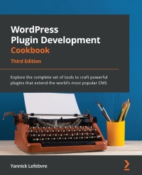 Cover image: WordPress Plugin Development Cookbook 3rd edition 9781801810777
